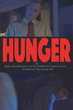 Hunger! Or: Foggy Recollections from the Childhood of Adam Veneer (as mediated by Dr. Tanya Connoway, PsyD)