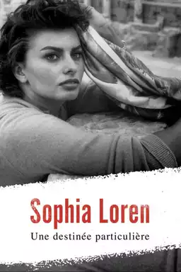 Sophia Loren, a special destiny