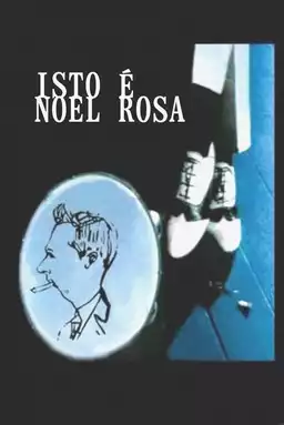 Isto é Noel Rosa