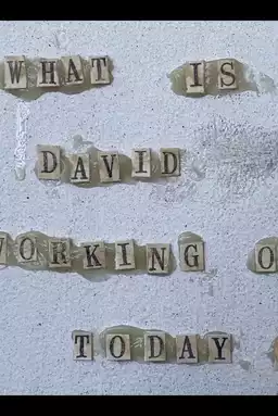 What Is David Working on Today?