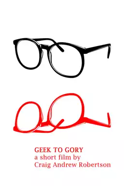 Geek to Gory