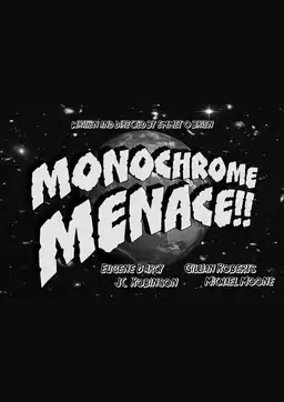 Monochrome Menace!!