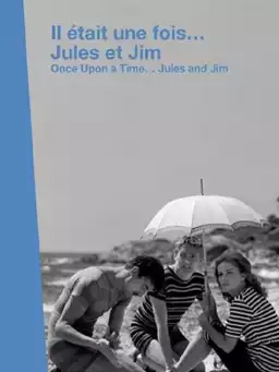 Il était une fois... « Jules et Jim »
