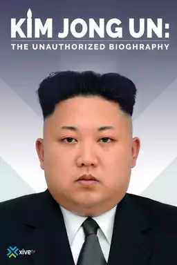 Kim Jong-un: The Unauthorized Biography