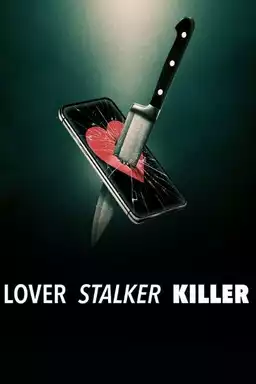 Lover, Stalker, Killer