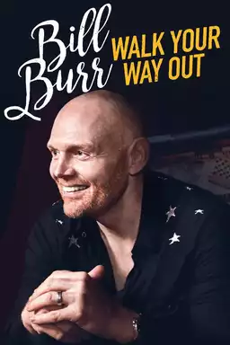 Bill Burr: Walk Your Way Out