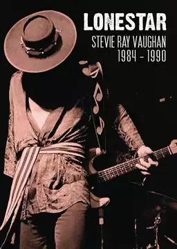Lonestar: Stevie Ray Vaughan 1984-1989