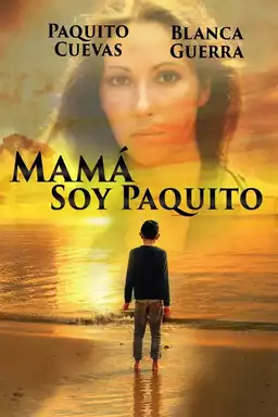 Mamá, soy Paquito