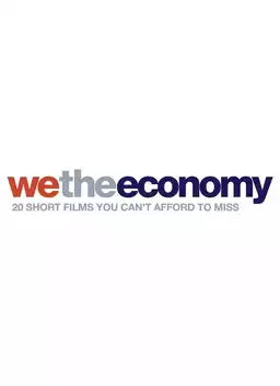 We the Economy: 20 Short Films You Can't Afford to Miss