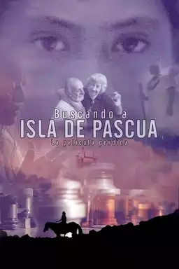 Buscando Isla de Pascua, la película perdida