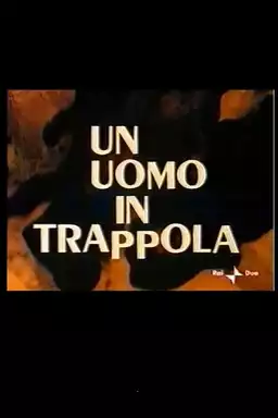 Un Uomo in Trappola