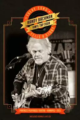 Randy Bachman: Vinyl Tap Tour - Every Song Tells a Story