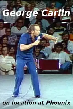 George Carlin: On Location at Phoenix