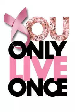 You Only Live Once