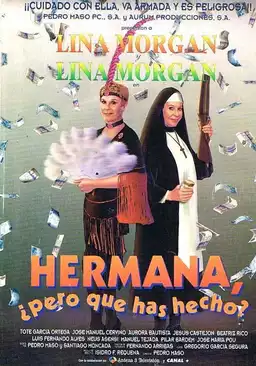 Hermana, ¿pero qué has hecho?