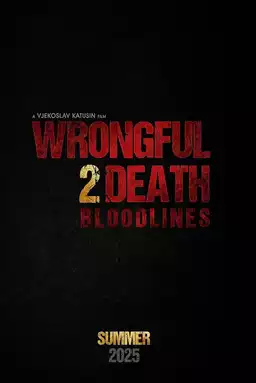 Wrongful Death 2: Bloodlines