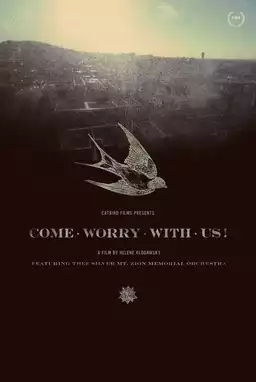 Come Worry with Us!