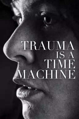 Trauma is a Time Machine