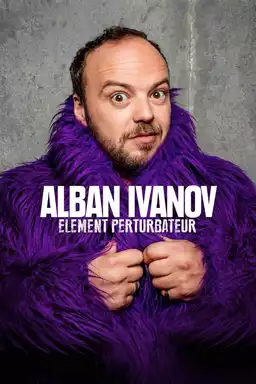 Alban Ivanov - Élément perturbateur