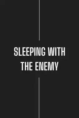 Sleeping with the Enemy