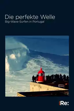 The Perfect Wave: Big Wave Surfing in Portugal