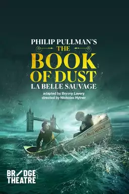 National Theatre Live: The Book of Dust — La Belle Sauvage