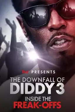 TMZ Presents: The Downfall of Diddy: Inside the Freak-Offs