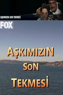 Aşkımızın Son Tekmesi