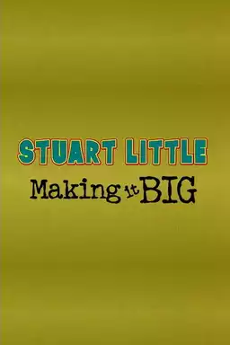 Stuart Little: Making It Big