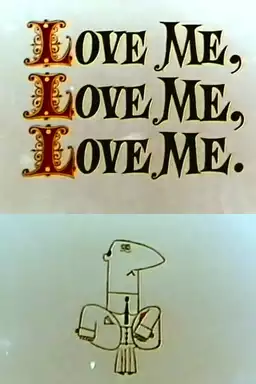Love Me, Love Me, Love Me.