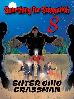 Searching For Sasquatch 8: Enter Ohio Grassman