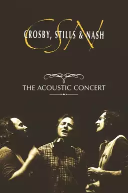 Crosby, Stills & Nash: The Acoustic Concert