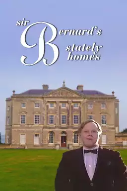Sir Bernard's Stately Homes