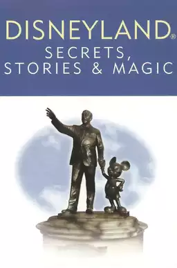 Disneyland: Secrets, Stories, & Magic