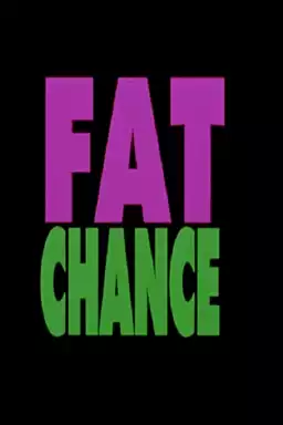 Fat Chance