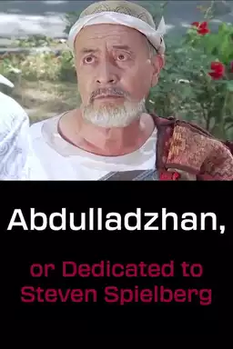 Abdulladzhan, or Dedicated to Steven Spielberg