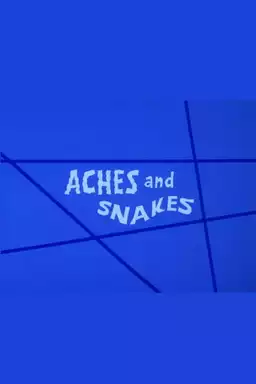 Aches and Snakes