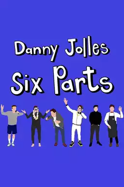 Danny Jolles: Six Parts