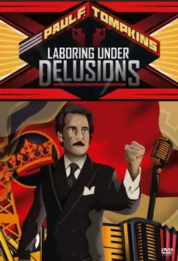 Paul F. Tompkins: Laboring Under Delusions