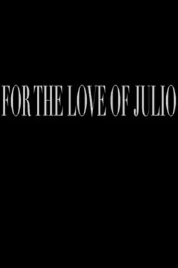 For the Love of Julio