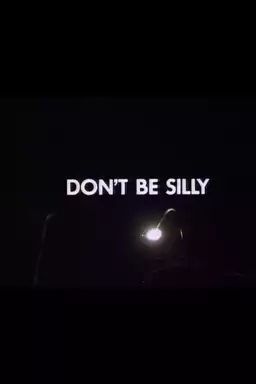 Don't Be Silly