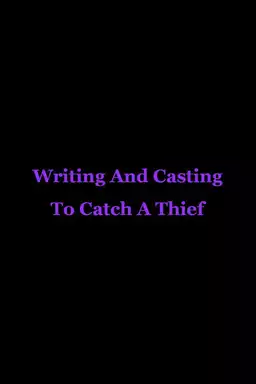 Writing And Casting To Catch A Thief