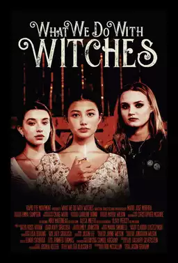 What We Do with Witches