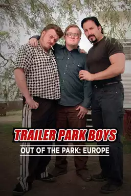 Trailer Park Boys: Out of the Park: Europa