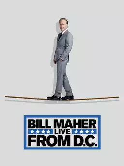 Bill Maher: Live from D.C.