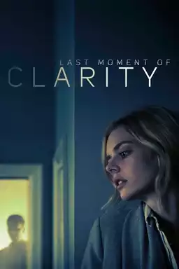 Last Moment of Clarity