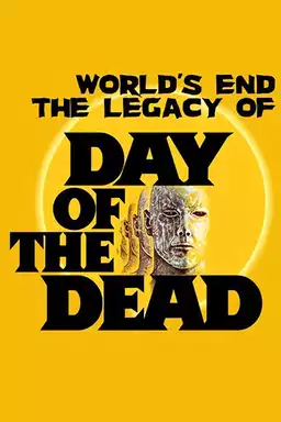 The World's End: The Legacy of 'Day of the Dead'