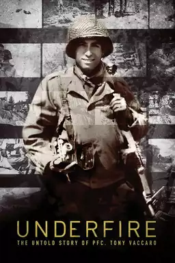 Underfire: The Untold Story of Pfc. Tony Vaccaro