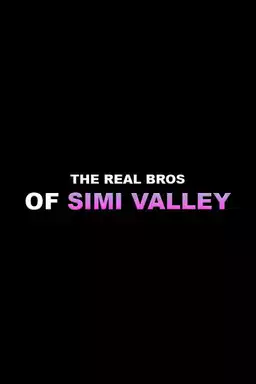 The Real Bros of Simi Valley