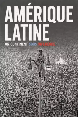 Amérique Latine, un continent sous influences